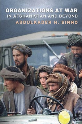 Abdulkader H. Sinno, Abdulkader H Sinno - Organizations at War in Afghanistan and Beyond, Häftad