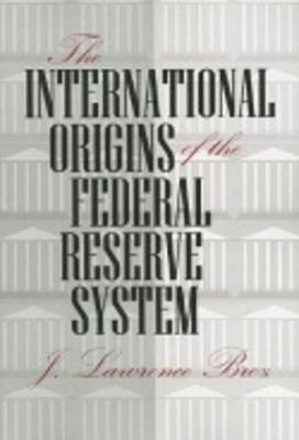 bokomslag The International Origins of the Federal Reserve System
