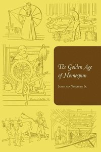 bokomslag The Golden Age of Homespun