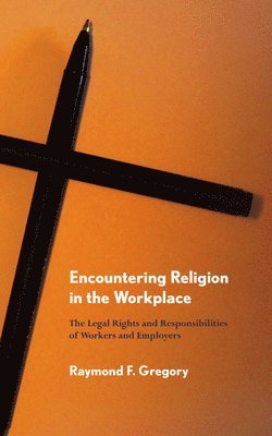 Raymond F. Gregory - Encountering Religion in the Workplace, Häftad
