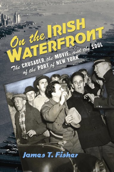 James T. Fisher - On the Irish Waterfront, Häftad