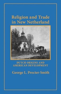 Religion and Trade in New Netherland 1