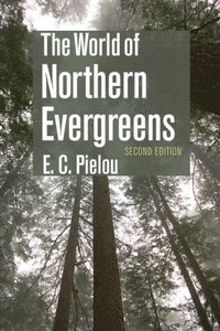 bokomslag The World of Northern Evergreens