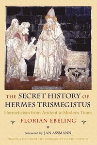 bokomslag The Secret History of Hermes Trismegistus