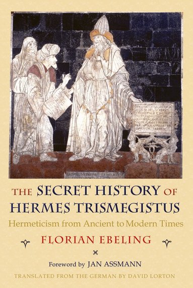 Florian Ebeling - Secret History of Hermes Trismegistus, Häftad