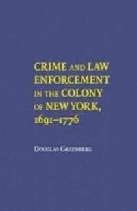 bokomslag Crime and Law Enforcement in the Colony of New York, 16911776