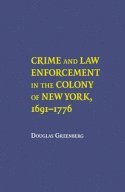 Crime and Law Enforcement in the Colony of New York, 1691–1776