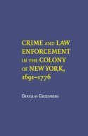 Crime and Law Enforcement in the Colony of New York, 16911776 1