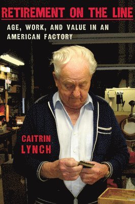 Caitrin Lynch - Retirement on the Line, Häftad