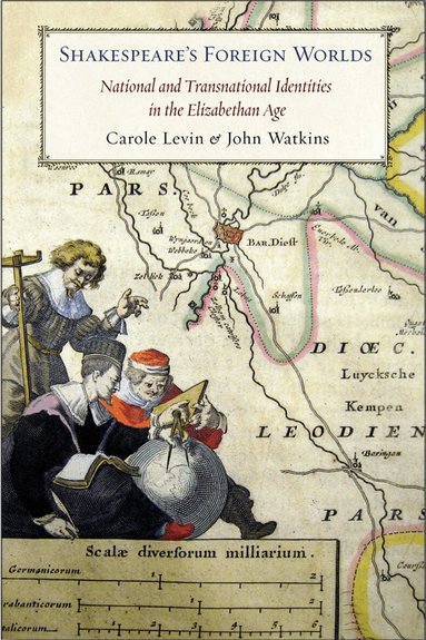 Carole Levin, John Watkins - Shakespeare's Foreign Worlds, Häftad