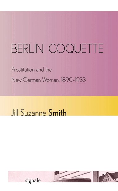 Jill Suzanne Smith - Berlin Coquette, Häftad