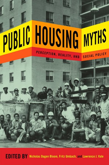 Nicholas Dagen Bloom, Fritz Umbach, Lawrence J. Vale - Public Housing Myths, Häftad