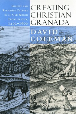 bokomslag Creating Christian Granada