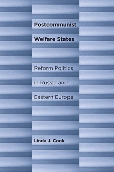 Linda J. Cook - Postcommunist Welfare States, Häftad