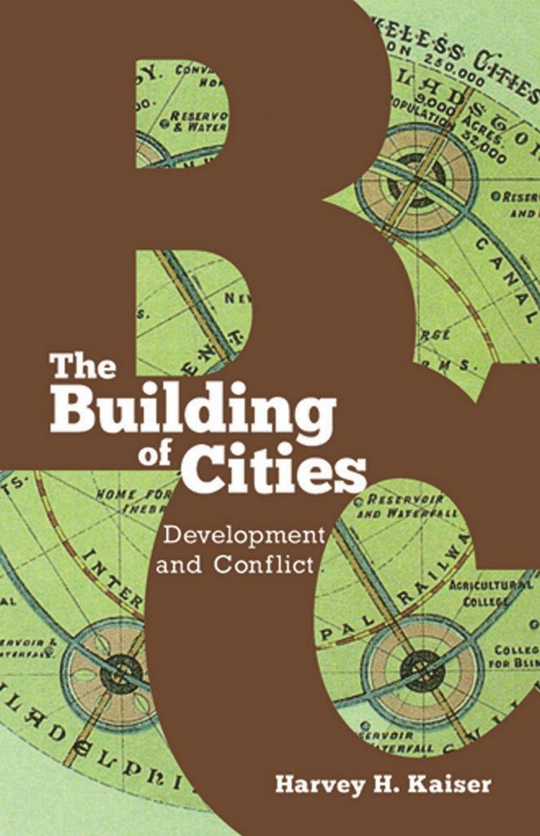 Harvey H. Kaiser - Building of Cities, Häftad