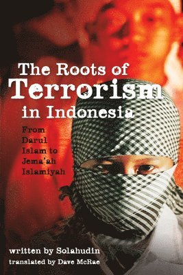 Solahudin - Roots of Terrorism in Indonesia, Häftad