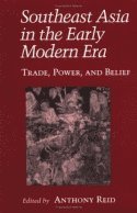 Anthony J. S. Reid - Southeast Asia in the Early Modern Era, Häftad