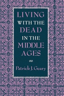 Living with the Dead in the Middle Ages 1