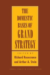 bokomslag Domestic Bases Of Grand Strategy