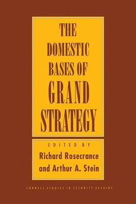 Domestic Bases Of Grand Strategy 1