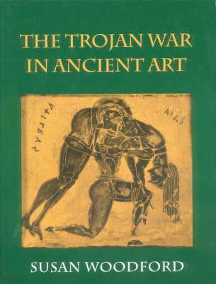 Susan Woodford - Trojan War in Ancient Art, Häftad