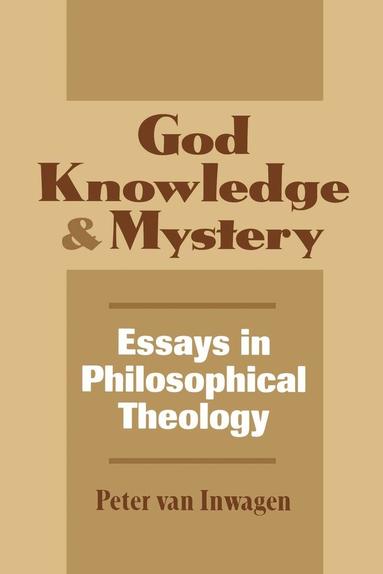 Peter Van Inwagen - God, Knowledge, and Mystery, Häftad