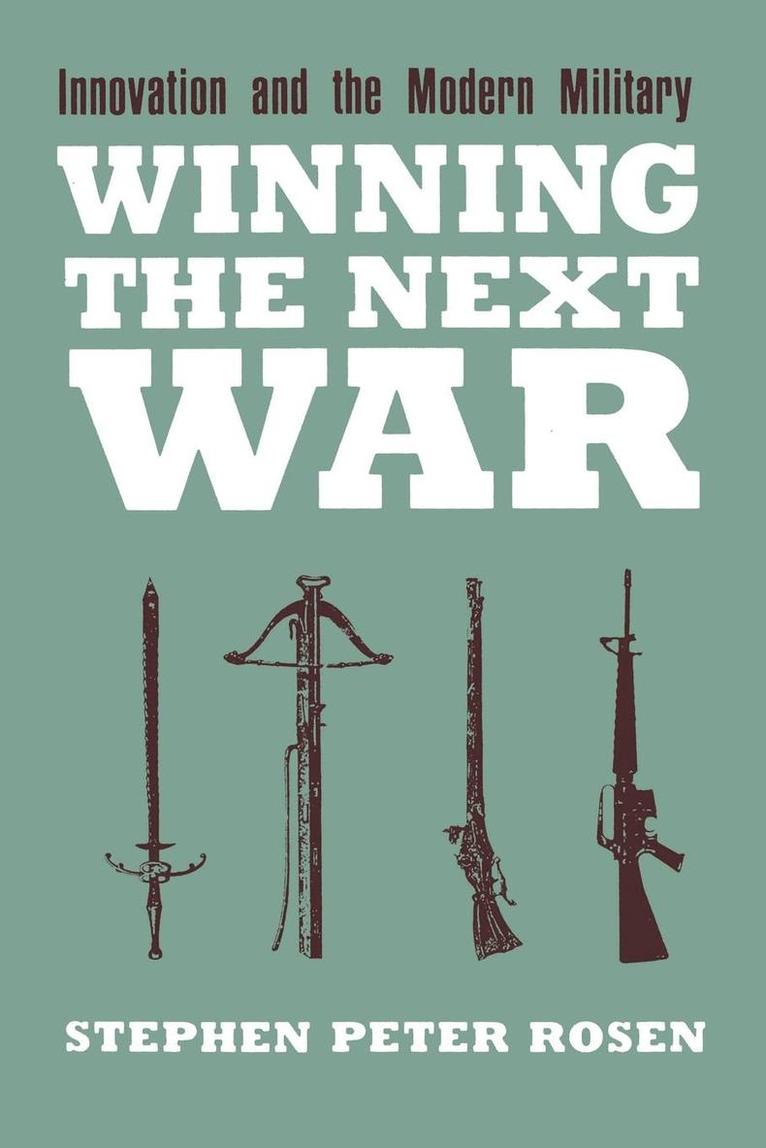 Stephen Peter Rosen - Winning the Next War, Häftad