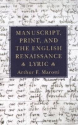 bokomslag Manuscript, Print, and the English Renaissance Lyric