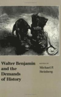 bokomslag Walter Benjamin and the Demands of History