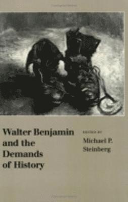 Walter Benjamin and the Demands of History 1