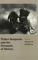 Michael P. Steinberg - Walter Benjamin and the Demands of History, Häftad