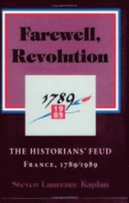 Steven Laurence Kaplan - Farewell, Revolution, Häftad