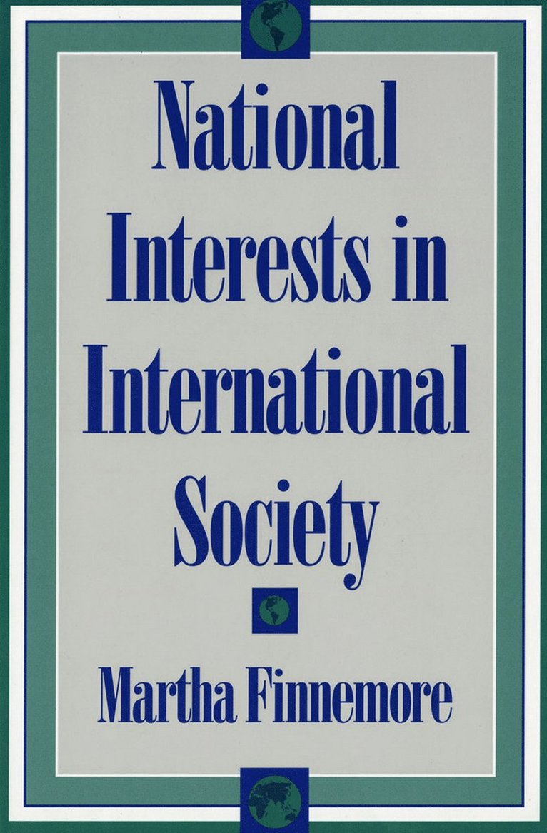 Martha Finnemore - National Interests in International Society, Häftad