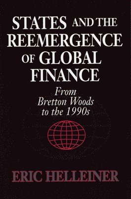 States and the Reemergence of Global Finance 1