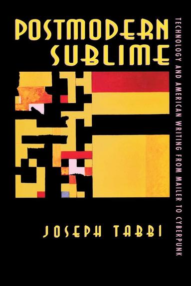 Joseph Tabbi - Postmodern Sublime, Häftad