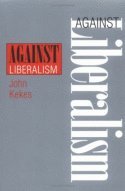 John Kekes - Against Liberalism, Häftad