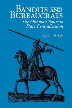Karen Barkey - Bandits and Bureaucrats, Häftad