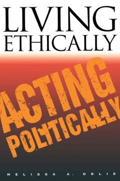 Melissa A. Orlie - Living Ethically, Acting Politically, Häftad