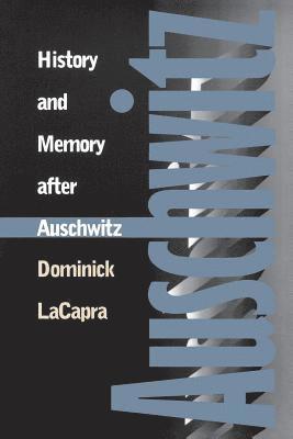Dominick LaCapra - History and Memory After Auschwitz, Häftad