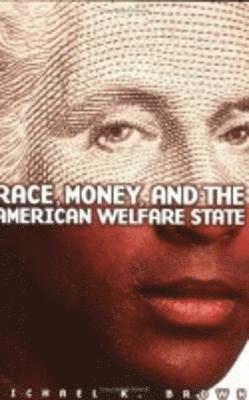 bokomslag Race, Money, and the American Welfare State