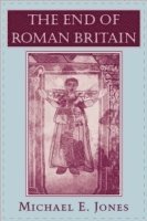 bokomslag The End of Roman Britain