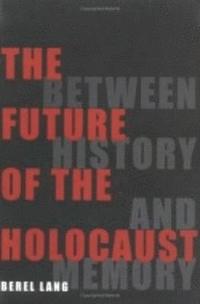 bokomslag The Future of the Holocaust