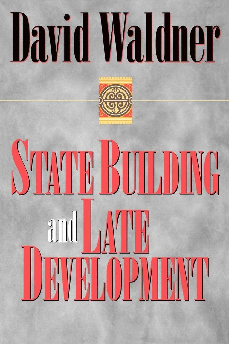 David Waldner - State Building and Late Development, Häftad