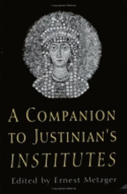Ernest Metzger - Companion to Justinian's "Institutes", Häftad