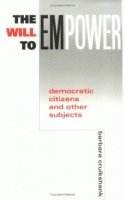 bokomslag Will to empower - democratic citizens and other subjects