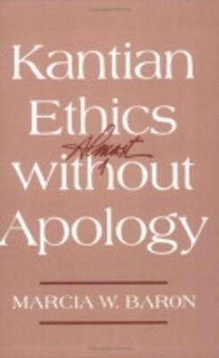 Marcia W. Baron - Kantian Ethics Almost Without Apology, Häftad