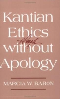 Kantian Ethics Almost without Apology 1