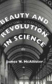 bokomslag Beauty and Revolution in Science
