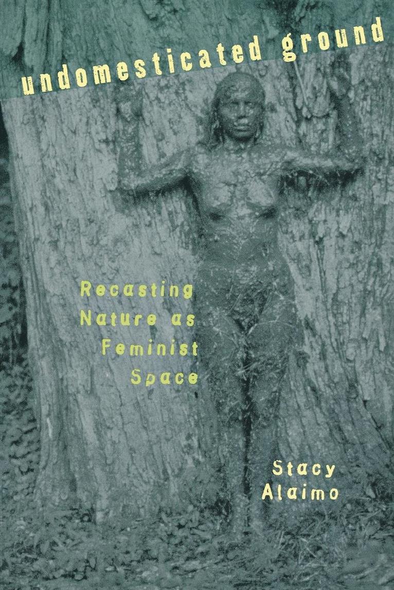 Stacy Alaimo - Undomesticated Ground, Häftad