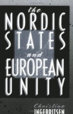 Christine Ingebritsen - Nordic States and European Unity, Häftad